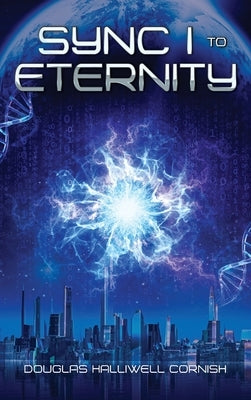 Sync I to Eternity by Cornish, Douglas Halliwell