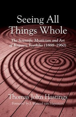 Seeing All Things Whole by Hastings, Thomas John