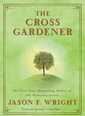 The Cross Gardener by Wright, Jason F.