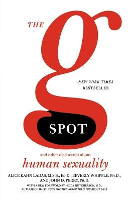 The G Spot: And Other Discoveries about Human Sexuality by Ladas, Alice Khan