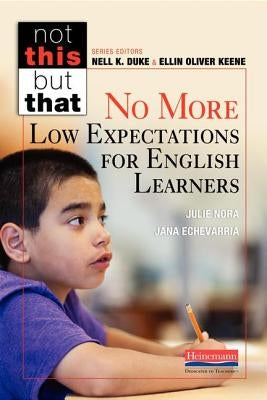 No More Low Expectations for English Learners by Keene, Ellin Oliver