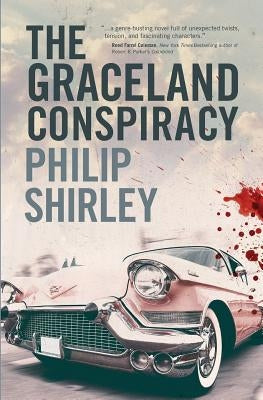 The Graceland Conspiracy by Shirley, Philip