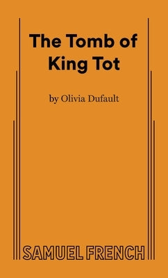 The Tomb of King Tot by Dufault, Olivia