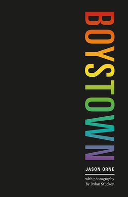 Boystown: Sex and Community in Chicago by Orne, Jason