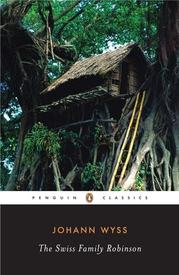 The Swiss Family Robinson by Wyss, Johann David