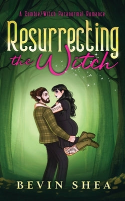 Resurrecting The Witch by Shea, Bevin