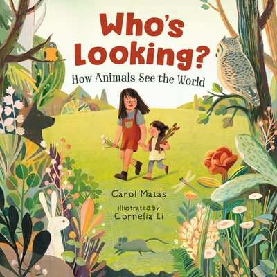 Who's Looking?: How Animals See the World by Matas, Carol