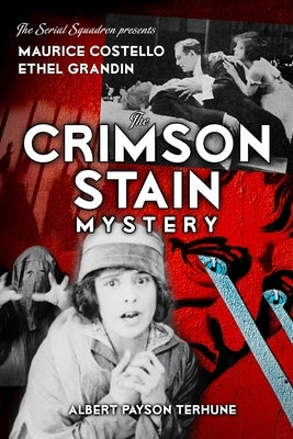 The Crimson Stain Mystery: By Albert Payson Terhune by Stedman, Eric