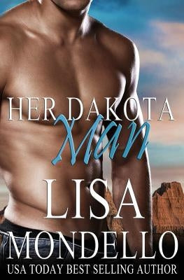 Her Dakota Man by Mondello, Lisa