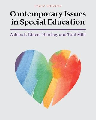 Contemporary Issues in Special Education by Rineer-Hershey, Ashlea L.