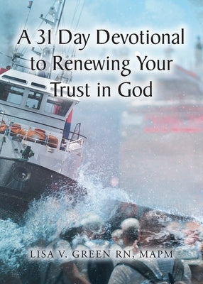 A 31 Day Devotional to Renewing Your Trust in God by Green Mapm, Lisa V.