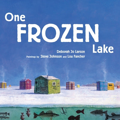 One Frozen Lake by Larson, Deborah Jo
