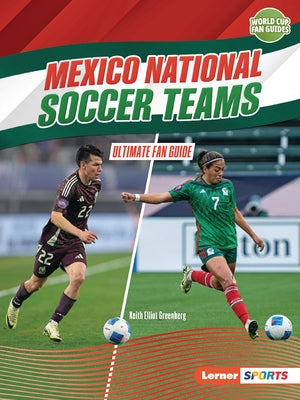 Mexico National Soccer Teams: Ultimate Fan Guide by Greenberg, Keith Elliot