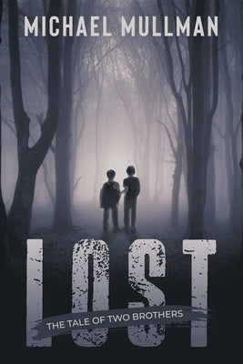 Lost: The Tale of Two Brothers by Mullman, Michael