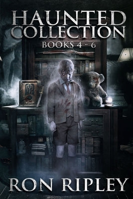 Haunted Collection Series: Books 4 - 6: Supernatural Horror with Scary Ghosts & Haunted Houses by Street, Scare