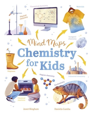 Mind Maps: Chemistry for Kids by Bingham, Janet