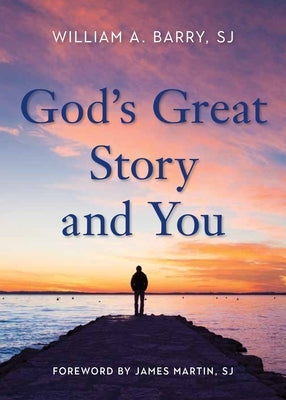 God's Great Story and You by Barry, William A.