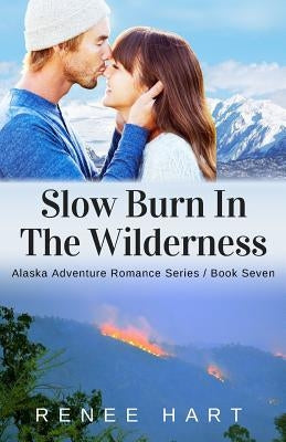 Slow Burn In The Wilderness by Hart, Renee