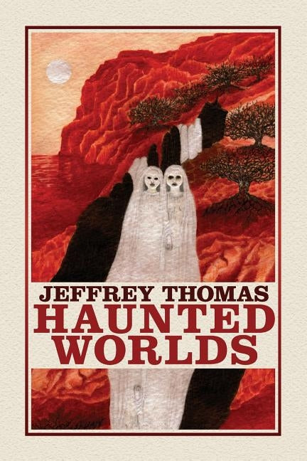 Haunted Worlds by Thomas, Jeffrey