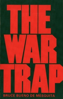 The War Trap by Bueno de Mesquita, Bruce