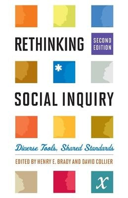 Rethinking Social Inquiry: Diverse Tools, Shared Standards by Brady, Henry E.