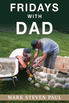 Fridays With Dad by Paul, Mark Steven