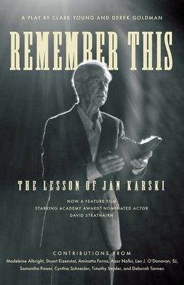 Remember This: The Lesson of Jan Karski by Young, Clark