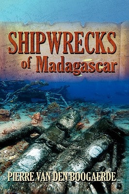 Shipwrecks of Madagascar by Van Den Boogaerde, Pierre