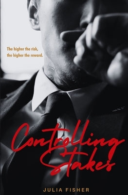 Controlling Stakes by Fisher, Julia