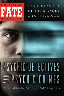 Psychic Detectives and Psychic Crimes by Steiger, Brad