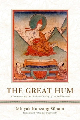 The Great Hum: A Commentary on Shantideva's Way of the Bodhisattva by Duckworth, Douglas