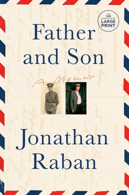 Father and Son: A Memoir by Raban, Jonathan