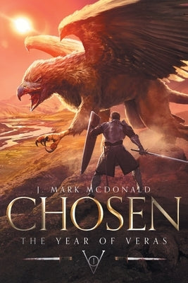 Chosen: The Year of Veras Book 1 by McDonald, J. Mark