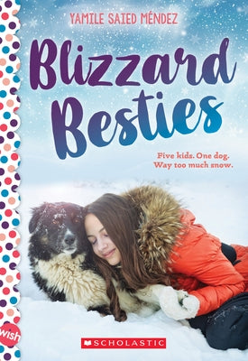 Blizzard Besties: A Wish Novel by M?ndez, Yamile Saied