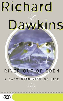 River Out of Eden: A Darwinian View of Life by Dawkins, Richard