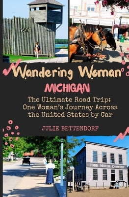 Wandering Woman: MIchigan by Bettendorf, Julie G.
