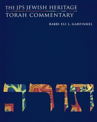 The JPS Jewish Heritage Torah Commentary by Garfinkel, Eli L.