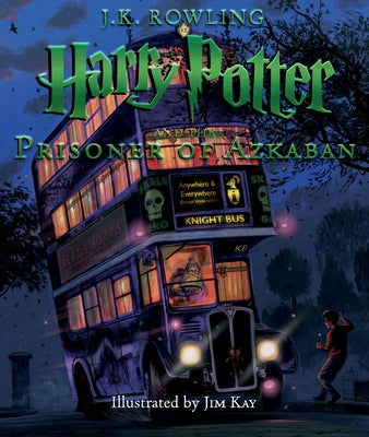 Harry Potter and the Prisoner of Azkaban Illustrated Edition: Volume 3 by Kay, Jim