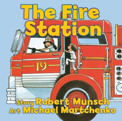 The Fire Station by Munsch, Robert