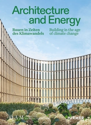 Architecture and Energy: Building in the Age of Climate Change by Becker, Annette
