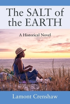 The SALT of the EARTH: A Historical Novel by Crenshaw, Lamont