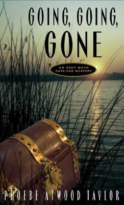 Going, Going, Gone: An Asey Mayo Cape Cod Mystery by Taylor, Phoebe Atwood