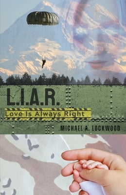 L.I.A.R. (Love Is Always Right) by Lockwood, Michael A.