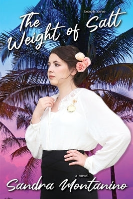 The Weight of Salt: A Gripping Story of Love and Courage. by Montanino, Sandra
