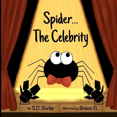 Spider...The Celebrity by Burke, S. D.