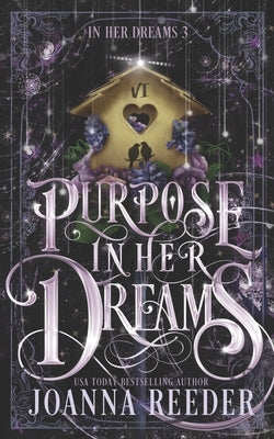 Purpose In Her Dreams by Reeder, Joanna