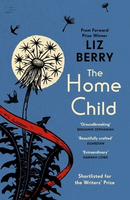 The Home Child: From the Forward Prize-Winning Author of Black Country by Berry, Liz