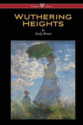 Wuthering Heights (Wisehouse Classics Edition) by Bront&#195;&#171;, Emily