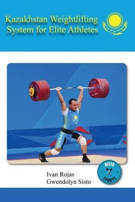 Kazakhstan Weightlifting System for Elite Athletes by Rojas, Ivan