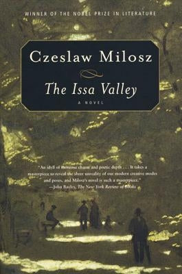 The Issa Valley by Milosz, Czeslaw